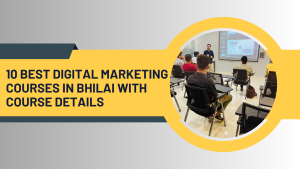 Read more about the article 10 Best Digital Marketing Courses in Bhilai with Course Details