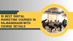 Read more about the article 10 Best Digital Marketing Courses in Rajnandgaon with Course Details