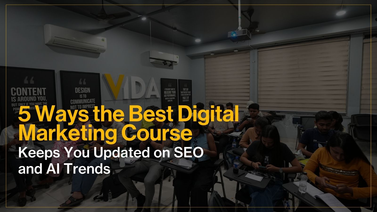 You are currently viewing 5 Ways the Best Digital Marketing Course in Raipur Keeps You Updated on SEO and AI Trends