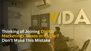 Read more about the article Thinking of Joining Digital Marketing Classes in Raipur? Don’t Make This Mistake